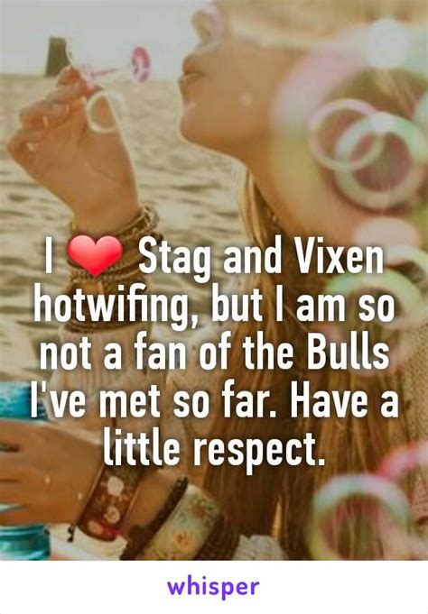I Stag And Vixen Hotwifing But I Am So Not A Fan Of The Bulls Ive Met
