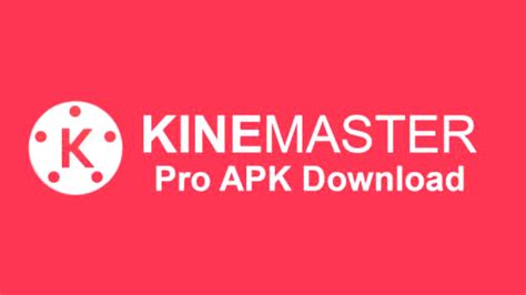 Kinemaster Pro Mod Apk 414416740gb Fully Moded Version