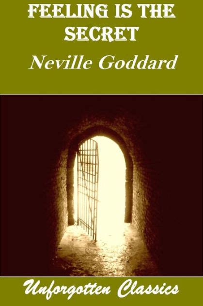 Feeling Is The Secret By Neville Goddard By Neville Goddard Ebook