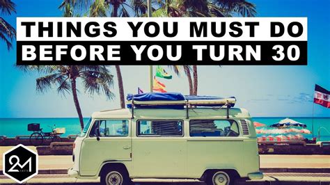 10 Awesome Things You Must Do Before You Turn 30 Or Regret Later Youtube