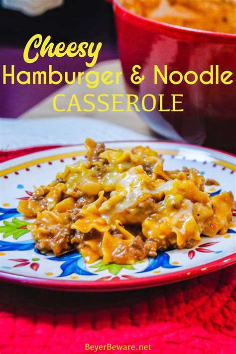 Cheesy Hamburger And Noodle Casserole Is An Easy Dinner Recipe Made