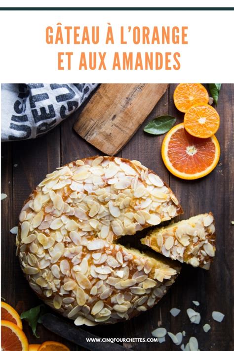 Gâteau à Lorange Et Aux Amandes Cinq Fourchettes Food And Drink