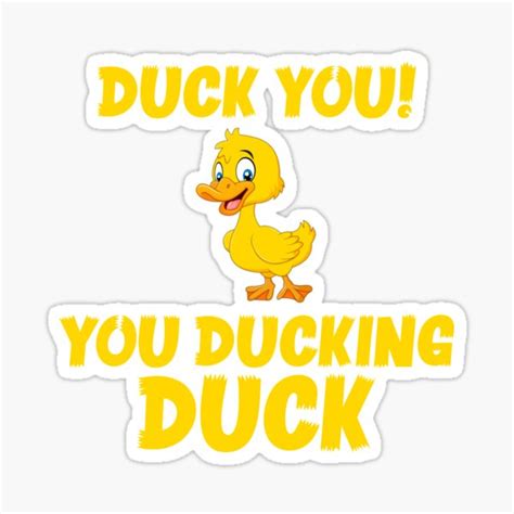 Duck You You Ducking Duck Sarcastic Quote Sticker For Sale By
