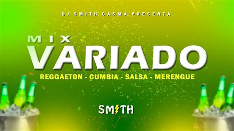 Mix Variado Bailable 2023 Reggaeton Cumbia Salsa Merengue Old School Dj Smith Youtube