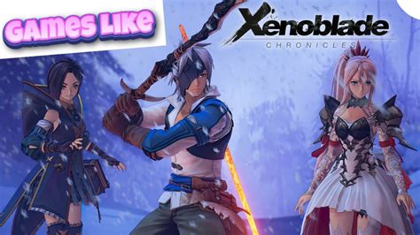 10 Best Games Like Xenoblade Chronicles 2023 Youtube