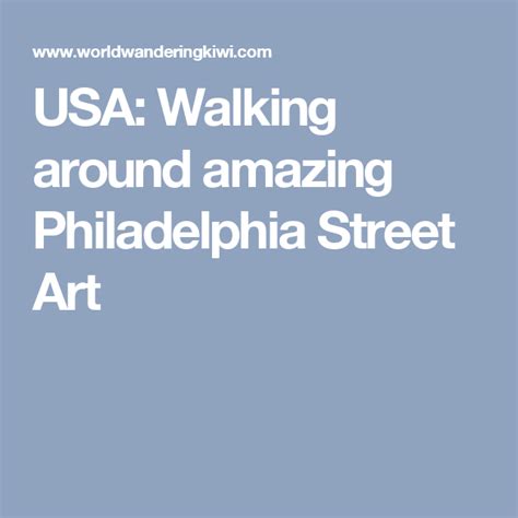 Usa Walking Around Amazing Philadelphia Street Art Philadelphia