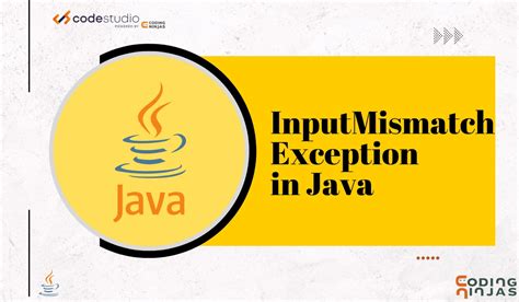 Inputmismatch Exception In Java Coding Ninjas