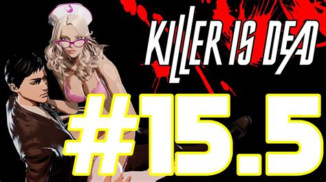let s play killer is dead episode 15 5 how i feel about bleach youtube