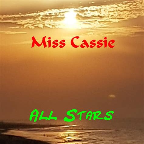 All Stars Miss Cassie Compilation By Various Artists Spotify
