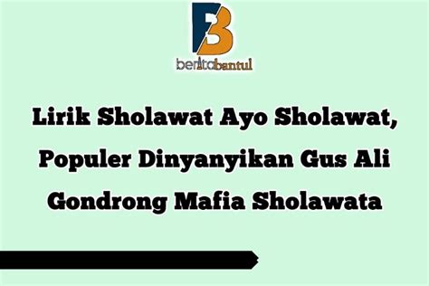 Lirik Sholawat Ayo Sholawat Populer Dinyanyikan Gus Ali Gondrong Mafia