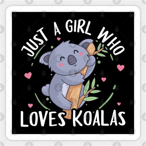Koala Bear Just A Girl Who Loves Koalas Koala Magnet Teepublic Au