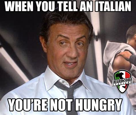 When You Tell An Italian Youre Not Hungry Italian Girl Problems