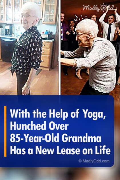65196 Pin C With The Help Of Yoga Hunched Over 85 Year Old Grandma Has
