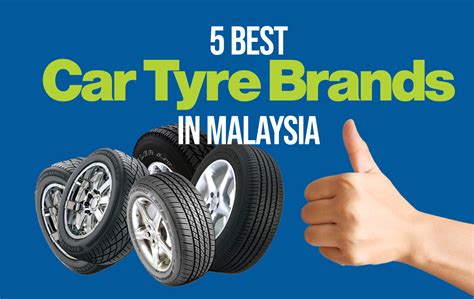 5 Best Car Tyre Brands In Malaysia Worth Considering