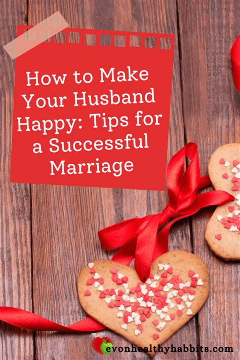 How To Make Your Husband Happy Tips For A Successful Marriage