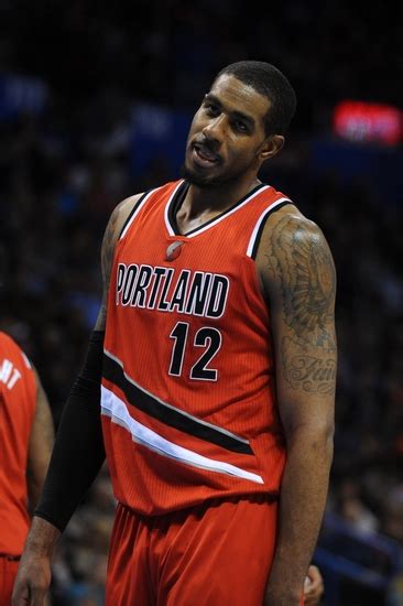 He's just gonna buy a bigger house because his fat new blazers contract. LaMarcus Aldridge (torn ligament) out 6-8 weeks