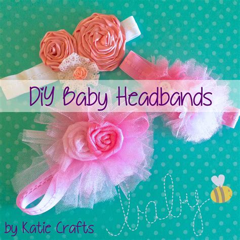 How To Make A Baby Headband Tutorial By Katie Crafts