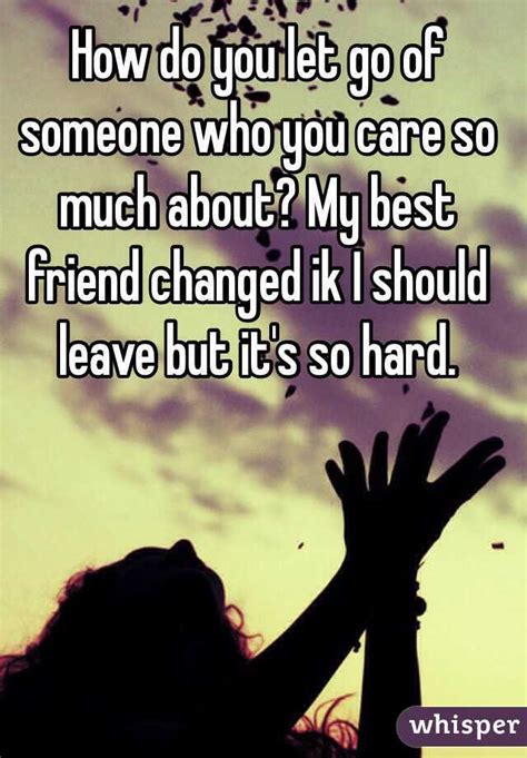 Consider a time that an acquaintance treated you bad. How do you let go of someone who you care so much about ...