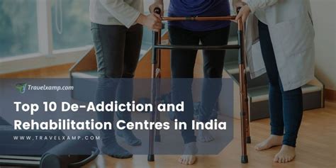 Top 10 De Addiction And Rehabilitation Centres In India Travel Xamp