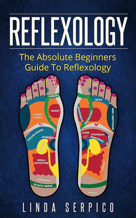 Reflexology The Absolute Beginners Guide To Reflexology Reflexology Reflexology For Sex