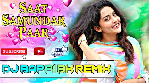 Saat Samundar Paar Remix Ashwani Machal Sadhana Sargam Vishwatma Dj Bappi Bk Youtube