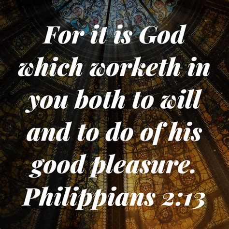 Philippians 2 13 For It Is God Which Worketh In You Both To Will And To