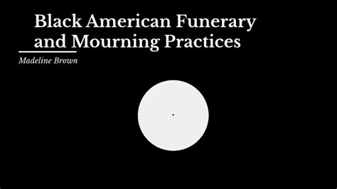 Black American Funerary And Mourning Practices By Madeline Brown