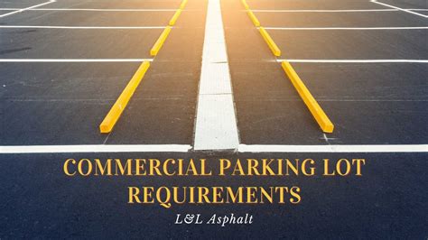 Commercial Parking Lot Requirements L And L Asphalt Paving