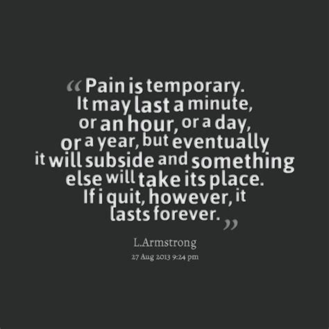 Quotes keep me grounded, and they are inspirational. Image Pain is Temporary : GetMotivated