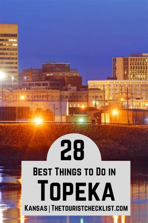 28 Best And Fun Things To Do In Topeka Kansas In 2021 Topeka Fun