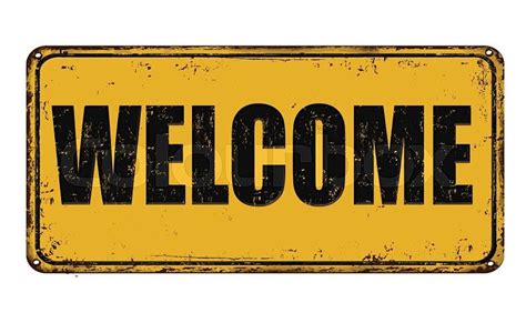 Welcome On Yellow Vintage Rusty Metal Sign On A White Background