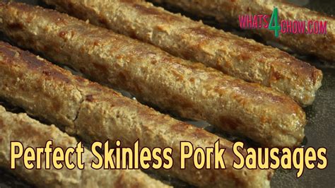 How To Make Perfect Skinless Pork Sausages Simple Skinless Sausage