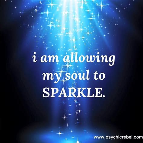 I Am Allowing My Soul To Sparkle Positive Affirmations Affirmations