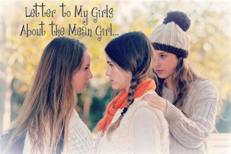 Letter To My Girls About The Mean Girl Huffpost