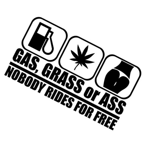 Gas Grass Ass Nobody Rides For Free Funny Jdm Car Decal Vinyl Sticker