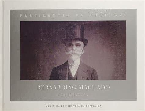 Presidentes De Portugal Bernardino Machado De Elzira Machado Rosa Bokay