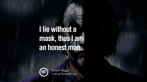 Give him a mask, and he will tell you the truth. Quotes about Mask (422 quotes)