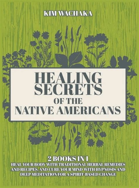 healing secrets of the native americans 2 books in 1 heal your body with traditional herbal