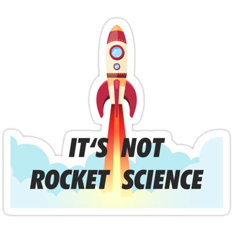 Its Not Rocket Science Stickers By Sanseffort Redbubble