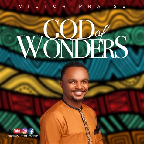 Fresh New Music By Victor Praise Tagged God Of Wonders