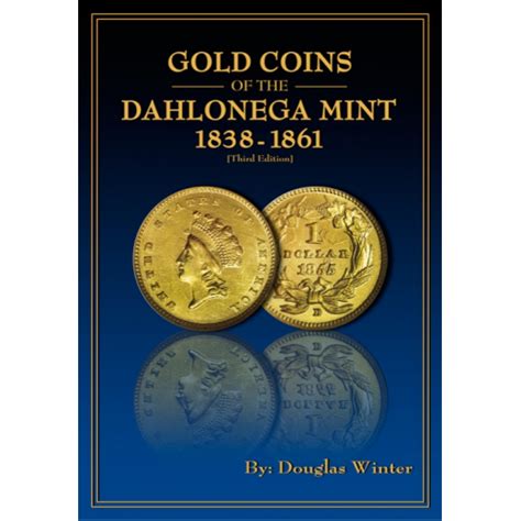 Zyrus Press Gold Coins Of The Dahlonega Mint 3rd Edition 1933990287