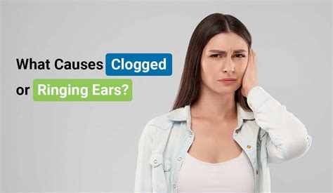 What Causes Clogged Or Ringing Ears Treatments And Preventions