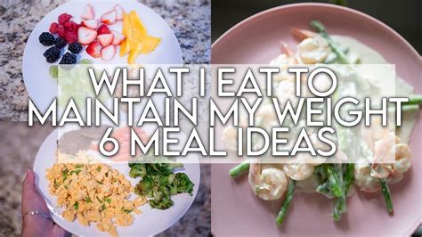Realistic What I Eat To Maintain My Weight 6 Quick And Easy Meal