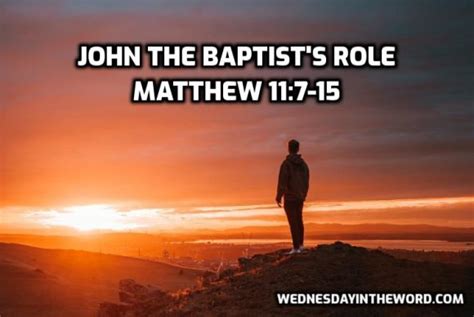 60 Matthew 117 15 John The Baptists Role Wednesday In The Word