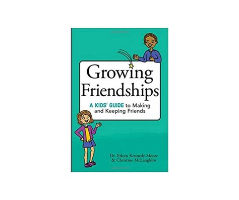 Growing Friendships A Kids Guide To Making And Keeping Friends