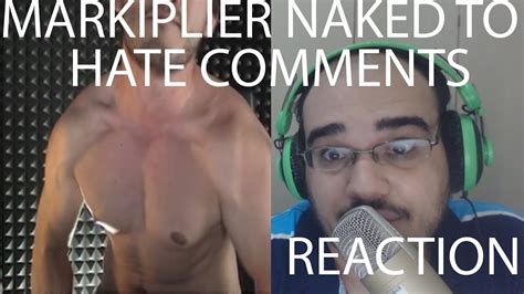 Markiplier Naked Reading Mean Hate Comments Reaction I React To His Shirtless Youtube