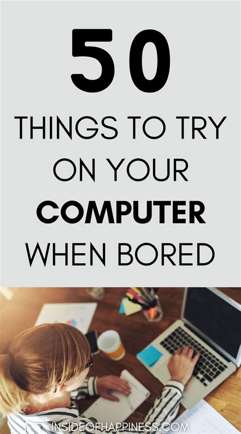 50 Seriously Productive Things To Do On Your Computer When You Are