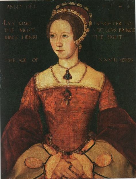 Mary Tudor Renaissance Queen “ She Changes Every Day” Mary Tudor