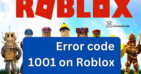 Error Code 1001 On Roblox Gossipfunda