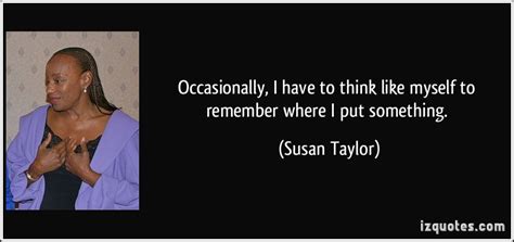 Susan L Taylor Quotes Quotesgram